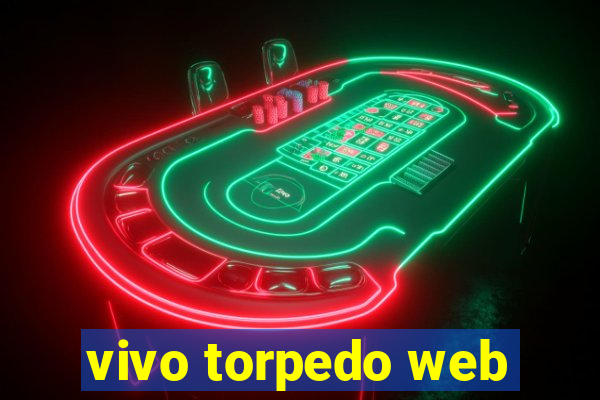 vivo torpedo web